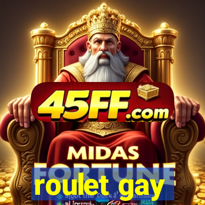 roulet gay